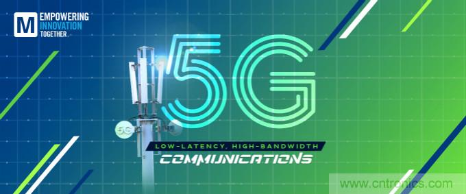 贸泽启动2021 Empowering Innovation Together计划，全新播客版块探索5G技术